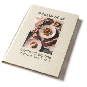 a taste of az must-visit arizona restaurants, bars, & more